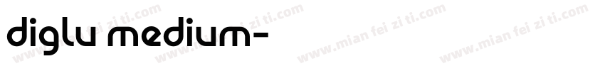 diglu medium字体转换